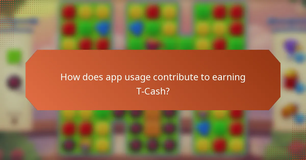 How does app usage contribute to earning T-Cash?