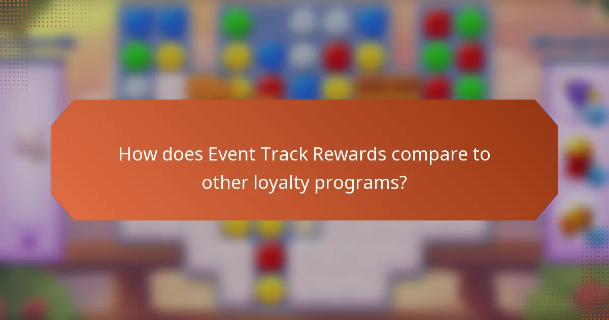 How does Event Track Rewards compare to other loyalty programs?