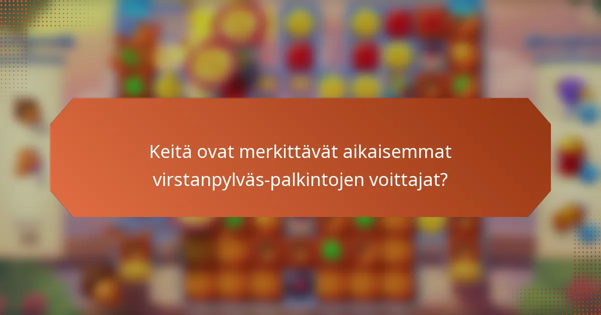 Keitä ovat merkittävät aikaisemmat virstanpylväs-palkintojen voittajat?