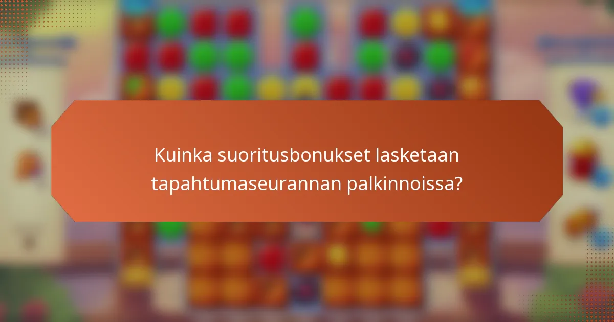 Kuinka suoritusbonukset lasketaan tapahtumaseurannan palkinnoissa?