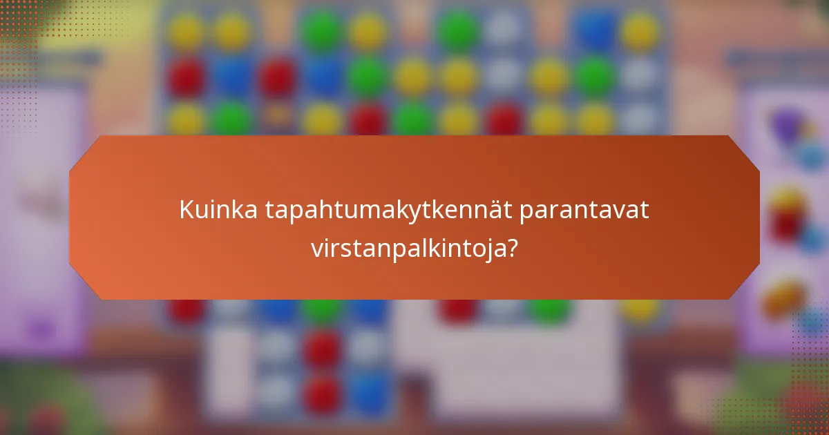 Kuinka tapahtumakytkennät parantavat virstanpalkintoja?