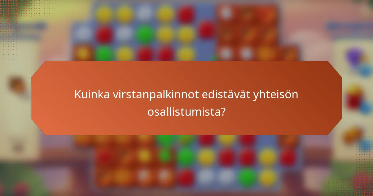 Kuinka virstanpalkinnot edistävät yhteisön osallistumista?