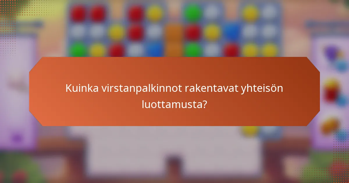 Kuinka virstanpalkinnot rakentavat yhteisön luottamusta?