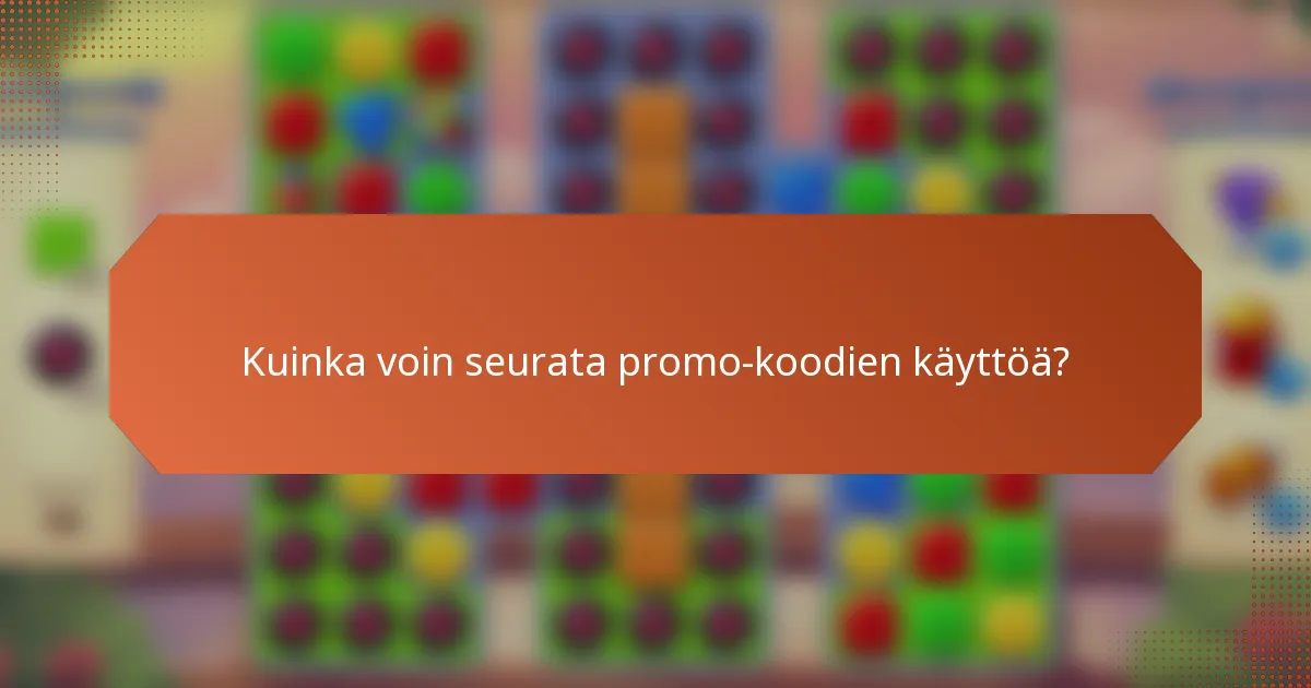 Kuinka voin seurata promo-koodien käyttöä?