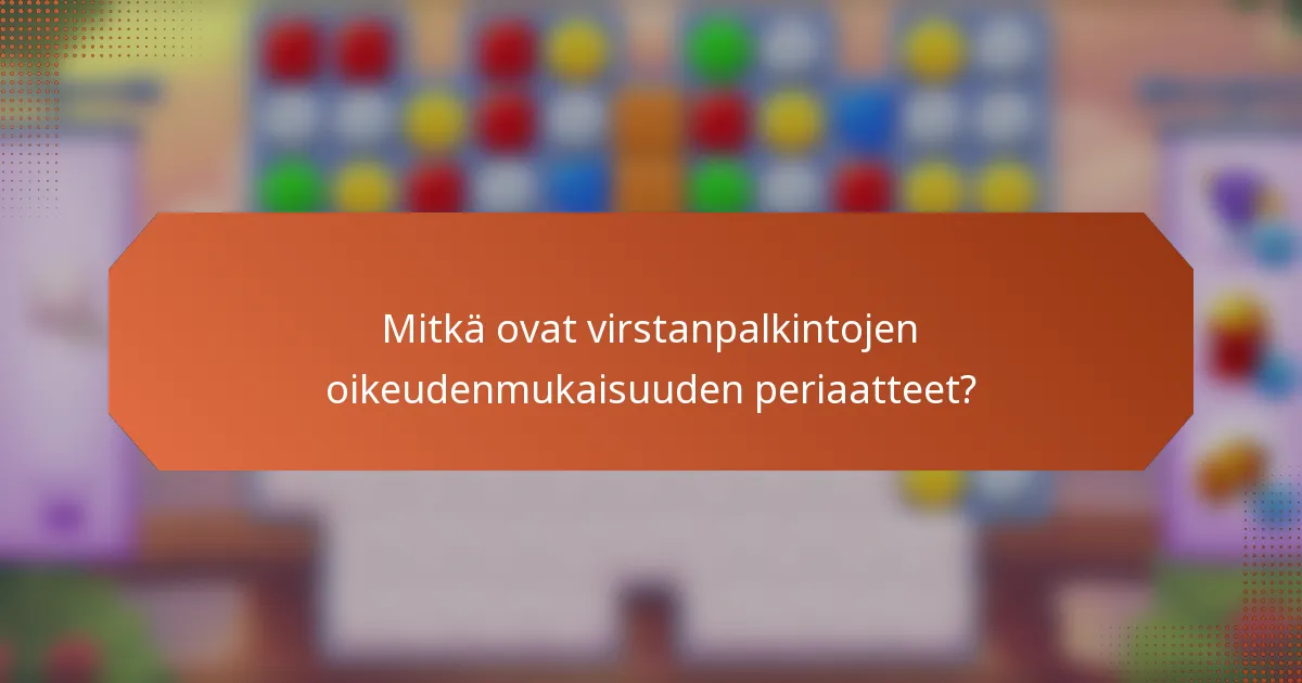 Mitkä ovat virstanpalkintojen oikeudenmukaisuuden periaatteet?