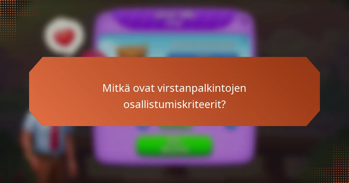 Mitkä ovat virstanpalkintojen osallistumiskriteerit?