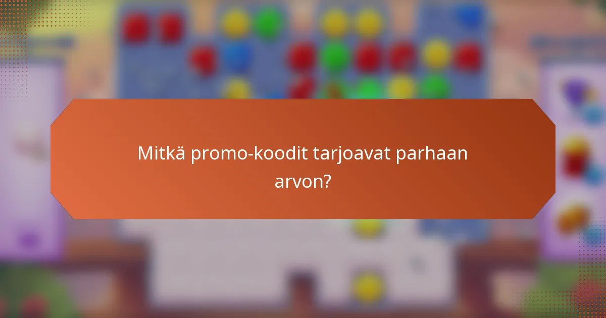Mitkä promo-koodit tarjoavat parhaan arvon?