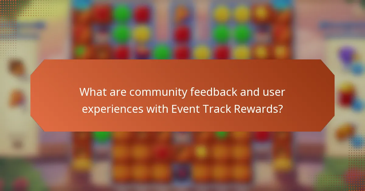 What are community feedback and user experiences with Event Track Rewards?