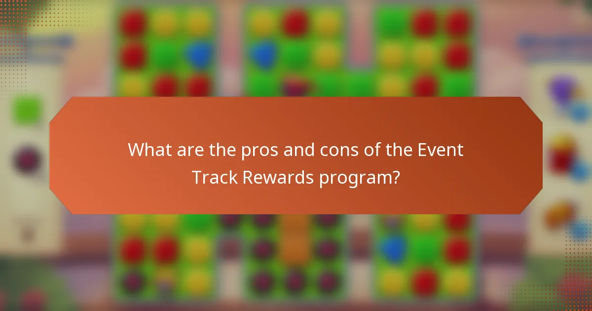 What are the pros and cons of the Event Track Rewards program?